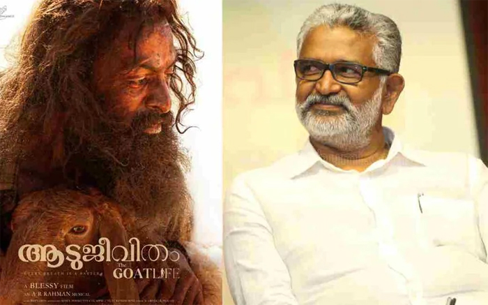  ആടുജീവിതം ചിത്രത്തിന്റെ കളക്ഷന്‍ 150 കോടിയായിരുന്നു; എന്നാല്‍ സാമ്പത്തിക ലാഭം ചിത്രത്തിന് കിട്ടിയിട്ടില്ല; കാരണം ആടുജീവിതം ബിഗ് ബജറ്റ് ചിത്രമായിരുന്നു; ആ സിനിമകൊണ്ട് ചില നല്ല കാര്യങ്ങള്‍ സംഭവിച്ചു; ബ്ലെസി 