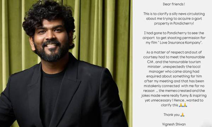 വിമാനത്താവളം പരിശോധിച്ച് സിനിമാ ചിത്രീകരണത്തിന് അനുമതി തേടാനാണ് പുതുച്ചേരി സന്ദര്‍ശിച്ചത്;  ഞാന്‍ സര്‍ക്കാര്‍ സ്വത്ത് വാങ്ങാന്‍ ശ്രമിക്കുന്നുവെന്ന പ്രചരണം തെറ്റ്;  വിശദീകരണനുമായി വിഘ്‌നേഷ് ശിവന്‍             